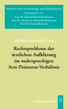 Matthias Fries - Rechtsprobleme der ärztlichen Aufklärung im mehrsprachigen Arzt-Patienten-Verhältnis