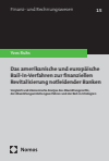 Yves Ruhs - Das amerikanische und europäische Bail-in-Verfahren zur finanziellen Revitalisierung notleidender Banken