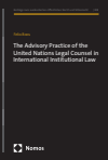 Felix Boos - The Advisory Practice of the United Nations Legal Counsel in International Institutional Law