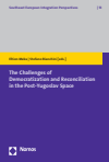 Eltion Meka, Stefano Bianchini - The Challenges of Democratization and Reconciliation in the Post-Yugoslav Space