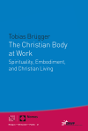 Tobias Brügger - The Christian Body at Work