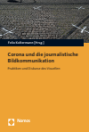 Felix Koltermann - Corona und die journalistische Bildkommunikation