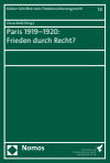 Claus Kreß - Paris 1919–1920: Frieden durch Recht?