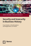 Mark Jakob, Nina Kleinöder, Christian Kleinschmidt - Security and Insecurity in Business History