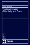Philip M. Bender - The Law between Objectivity and Power