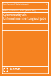 Marc-Philipp Bittner, Anabel Guntermann, Christoph Benedikt Müller, Darius Rostam - Cybersecurity als Unternehmensleitungsaufgabe