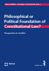 Pablo Riberi, Konrad Lachmayer - Philosophical or Political Foundation of Constitutional Law?