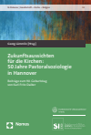 Georg Lämmlin - Zukunftsaussichten für die Kirchen: 50 Jahre Pastoralsoziologie in Hannover