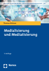 Thomas Birkner - Medialisierung und Mediatisierung