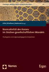 Fahimah Ulfat, Mouez Khalfaoui, Mohammed Nekroumi - Normativität des Korans im Zeichen gesellschaftlichen Wandels