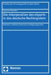 Nepomuk Nothelfer - Die Inkorporation des eSports in das deutsche Rechtssystem