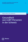 Paula Krüger, Andreas Pfister, Manuela Eder, Michael Mikolasek - Gesundheit von LGBT-Personen in der Schweiz