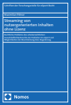 Maximilian Pöhner - Streaming von nutzergenerierten Inhalten ohne Lizenz