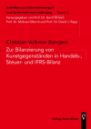 Christian Volkmar Bongers - Zur Bilanzierung von Kunstgegenständen in Handels-, Steuer- und IFRS-Bilanz