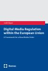 Judit Bayer - Digital Media Regulation within the European Union