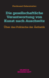 Ferdinand Zehentreiter - Die gesellschaftliche Verantwortung von Kunst nach Auschwitz