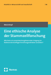 Mario Kropf - Eine ethische Analyse der Stammzellforschung