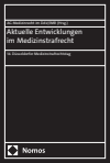 Arbeitsgemeinschaft Medizinrecht im Deutschen Anwaltverein, Berlin, Institut für Rechtsfragen der Medizin, Düsseldorf - Aktuelle Entwicklungen im Medizinstrafrecht