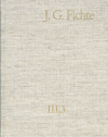 Johann Gottlieb Fichte, Reinhard Lauth, Hans Gliwitzky, Erich Fuchs, Peter K. Schneider - Johann Gottlieb Fichte: Gesamtausgabe / Reihe III: Briefe. Band 3: Briefe 1796–1799