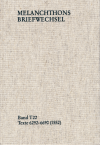 Philipp Melanchthon - Melanchthons Briefwechsel / Textedition. Band T 22: Texte 6292-6690 (1552)