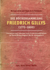 Michael Bollé, Maria Ocon Fernández - Die Büchersammlung Friedrich Gillys (1772-1800)
