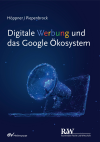 Thomas Höppner, Tom Piepenbrock - Digitale Werbung und das Google Ökosystem