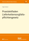 Holger Hembach - Praxisleitfaden Lieferkettensorgfaltspflichtengesetz (LkSG)