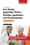 Horst Marburger - Ihre Rechte gegenüber Ärzten, Kliniken, Apotheken und Krankenkassen