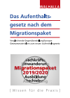 Walhalla Fachredaktion - Das Aufenthaltsgesetz nach dem Migrationspaket
