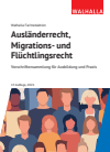Walhalla Fachredaktion - Ausländerrecht, Migrations und Flüchtlingsrecht