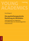 David Begusch - Die psychotherapeutische Beziehung als Wirkfaktor