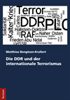 Matthias Bengtson-Krallert - Die DDR und der internationale Terrorismus