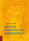 Michael Lausberg - Geistige Vorreiter des Humanismus