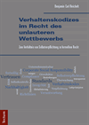 Benjamin Carl Reichelt - Verhaltenskodizes im Recht des unlauteren Wettbewerbs