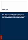 Carola Frieß - Das aktienrechtliche Entsendungsrecht im Lichte nationalen Gesellschaftsrechts und europarechtlicher Grundfreiheiten