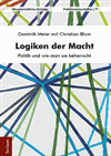 Dominik Meier, Christian Blum - Logiken der Macht