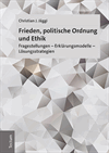 Christian J. Jäggi - Frieden, politische Ordnung und Ethik