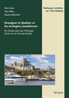 Martin Kuester, Claire Köhling, Natascha Vonderschmitt - Enseigner le Québec et les écologies canadiennes