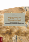 Maria Becker - Begegnung im Niemandsland