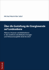 Michael Maximilian Sabel - Über die Gestaltung der Energiewende auf Landesebene