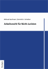 Michael Kaufmann, Dominik Ł Schreiber - Arbeitsrecht für Nicht-Juristen