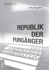 Arthur Engelbert - Republik der Fußgänger