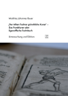 Matthias Johannes Bauer - „Der Allten Fechter gründtliche Kunst“ – Das Frankfurter oder Egenolffsche Fechtbuch