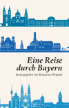 Katharina Weigand - Eine Reise durch Bayern