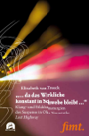 Elisabeth van Treeck - „… da das Wirkliche konstant in Schwebe bleibt …“