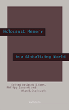 Jacob S. Eder, Philipp Gassert, Alan E. Steinweis - Holocaust Memory in a Globalizing World