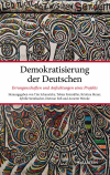 Tim Schanetzky, Tobias Freimüller, Kristina Meyer, Sybille Steinbacher, Dietmar Süß, Annette Weinke - Demokratisierung der Deutschen