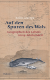 Felix Lüttge - Auf den Spuren des Wals