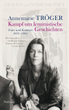 Regina Othmer, Dagmar Reese, Carola Sachse - Annemarie Tröger: Kampf um feministische Geschichten