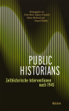 Frank Bösch, Stefanie Eisenhuth, Hanno Hochmuth, Irmgard Zündorf - Public Historians